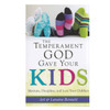 The Temperament God Gave Your Kids