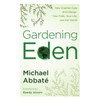 Gardening Eden by Michael Abbate