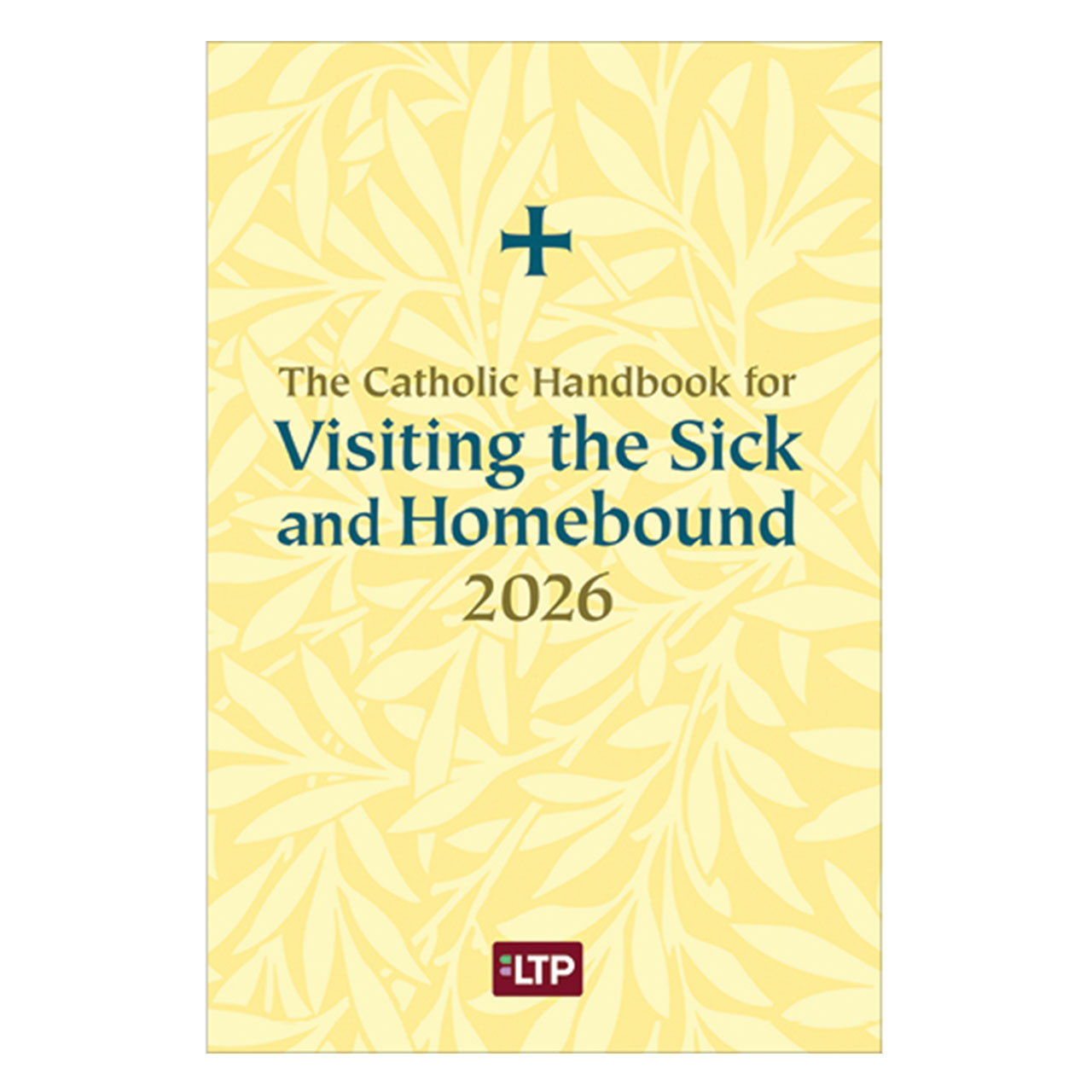 2026 Catholic Handbook Visiting the Sick and Homebound Publication