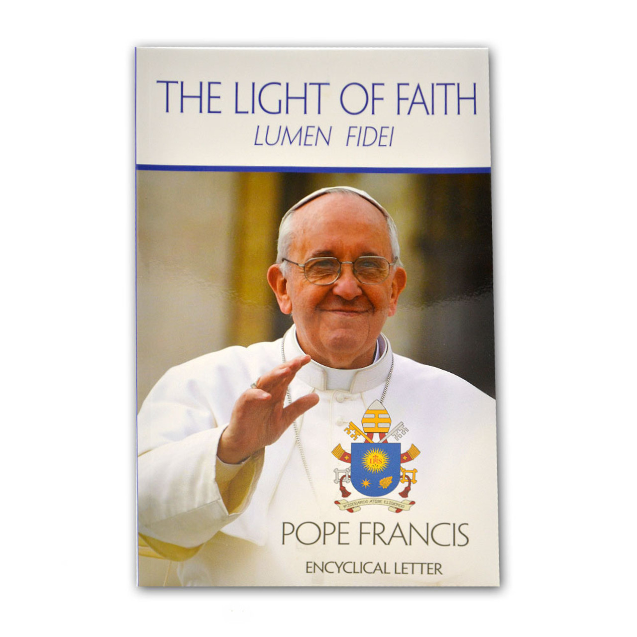 The Light of Faith Lumen Fidei Pope Francis