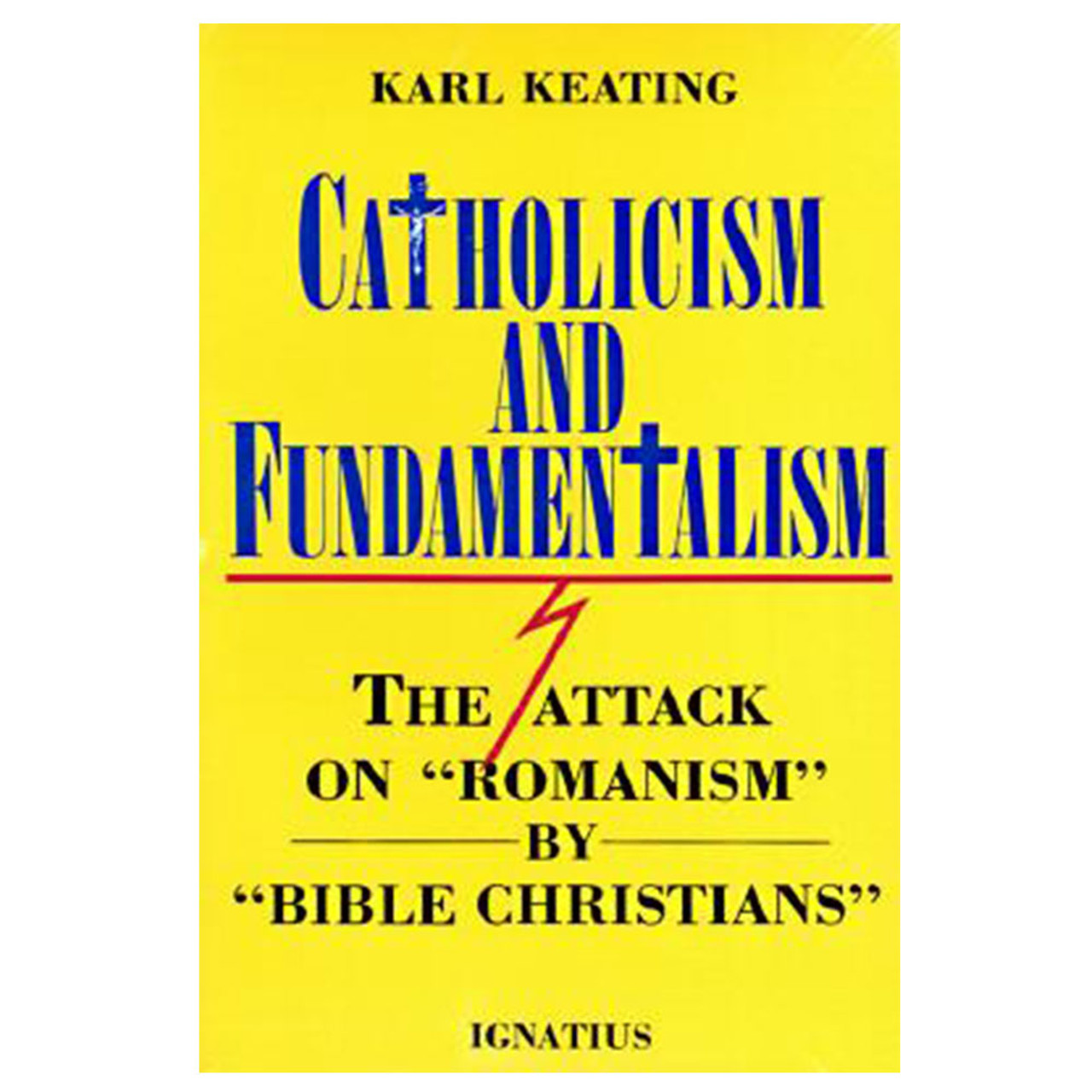 Catholics & Fundamentalists by Karl Keating