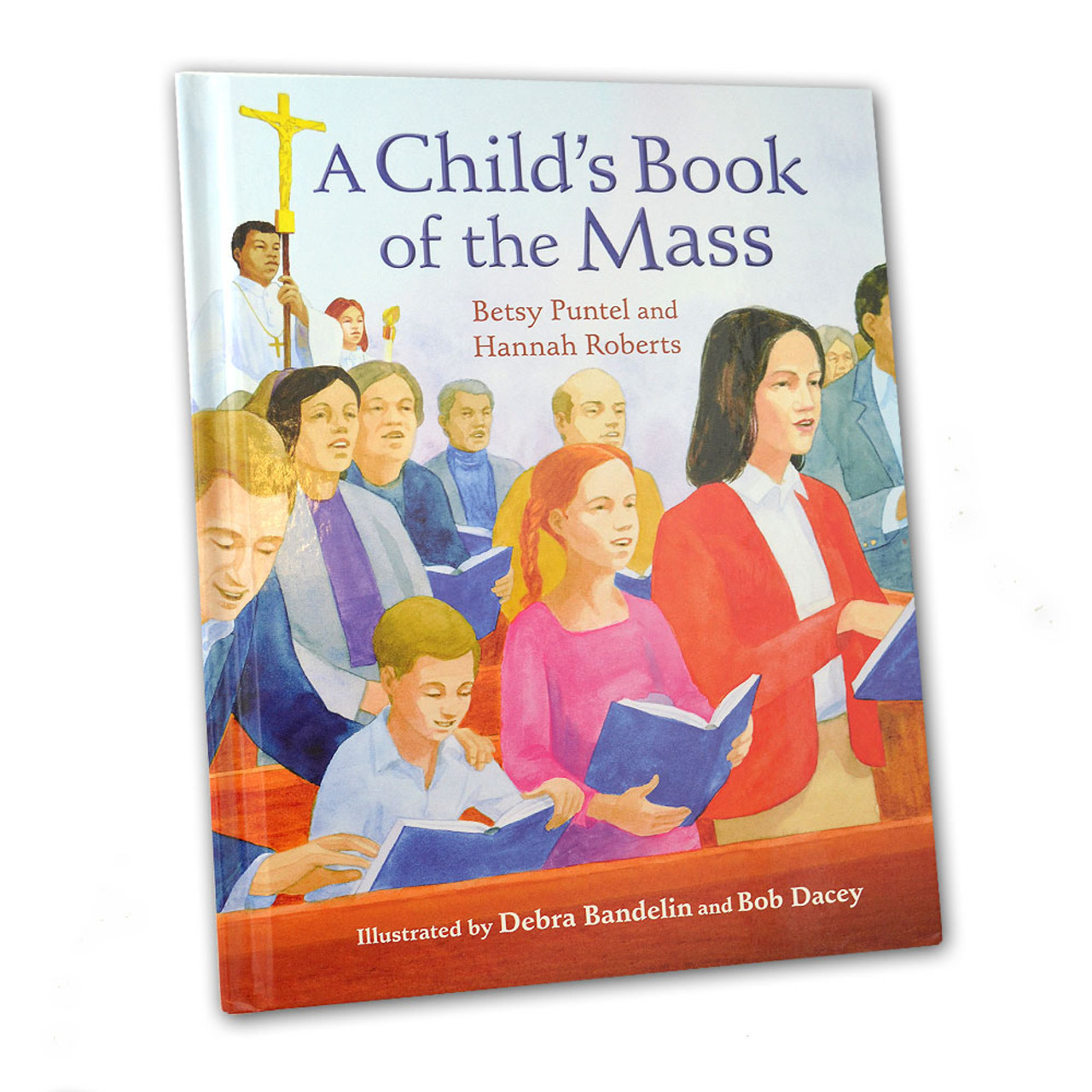 A Child's Book of the Mass Betsy Puntel and Hannah Roberts