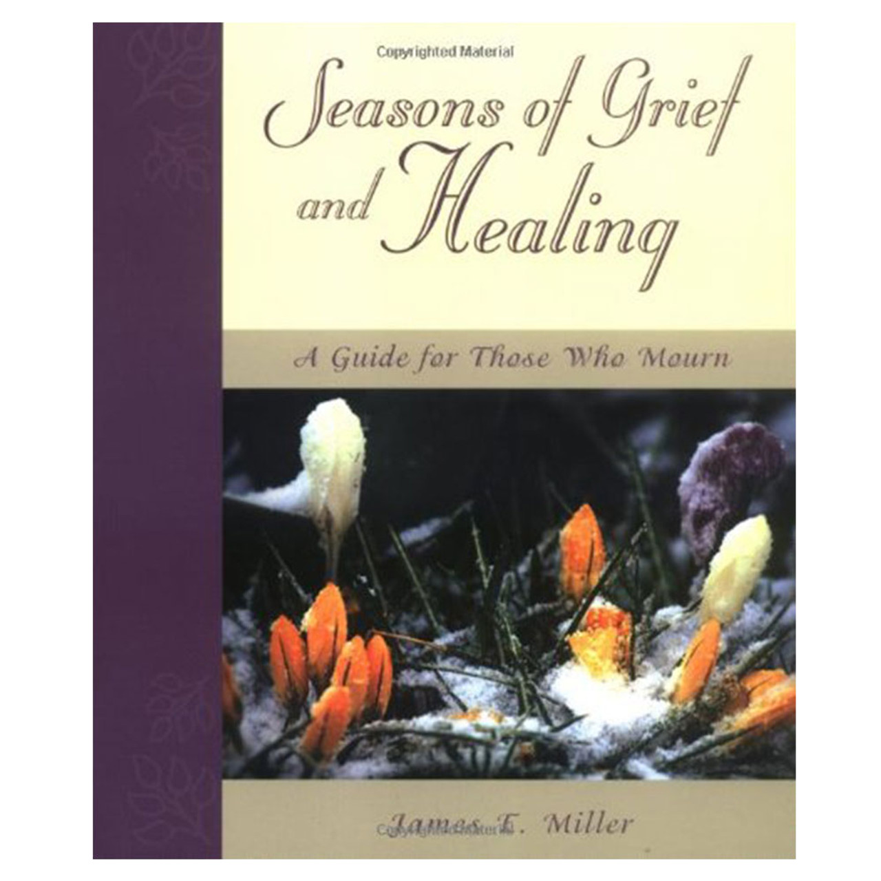 Seasons of Grief and Healing Miller, James