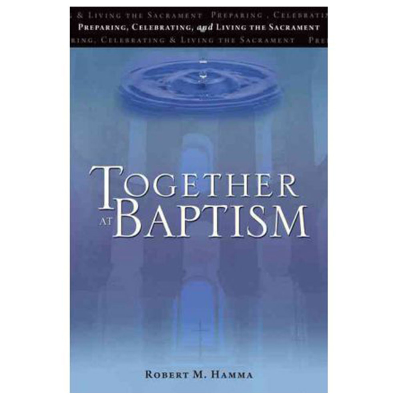 Together At Baptism Paperback Hamma, Robert M