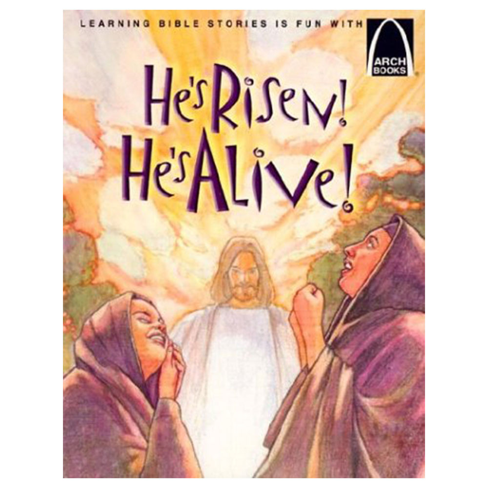 He's Risen! He's Alive! -An Easter book for Children