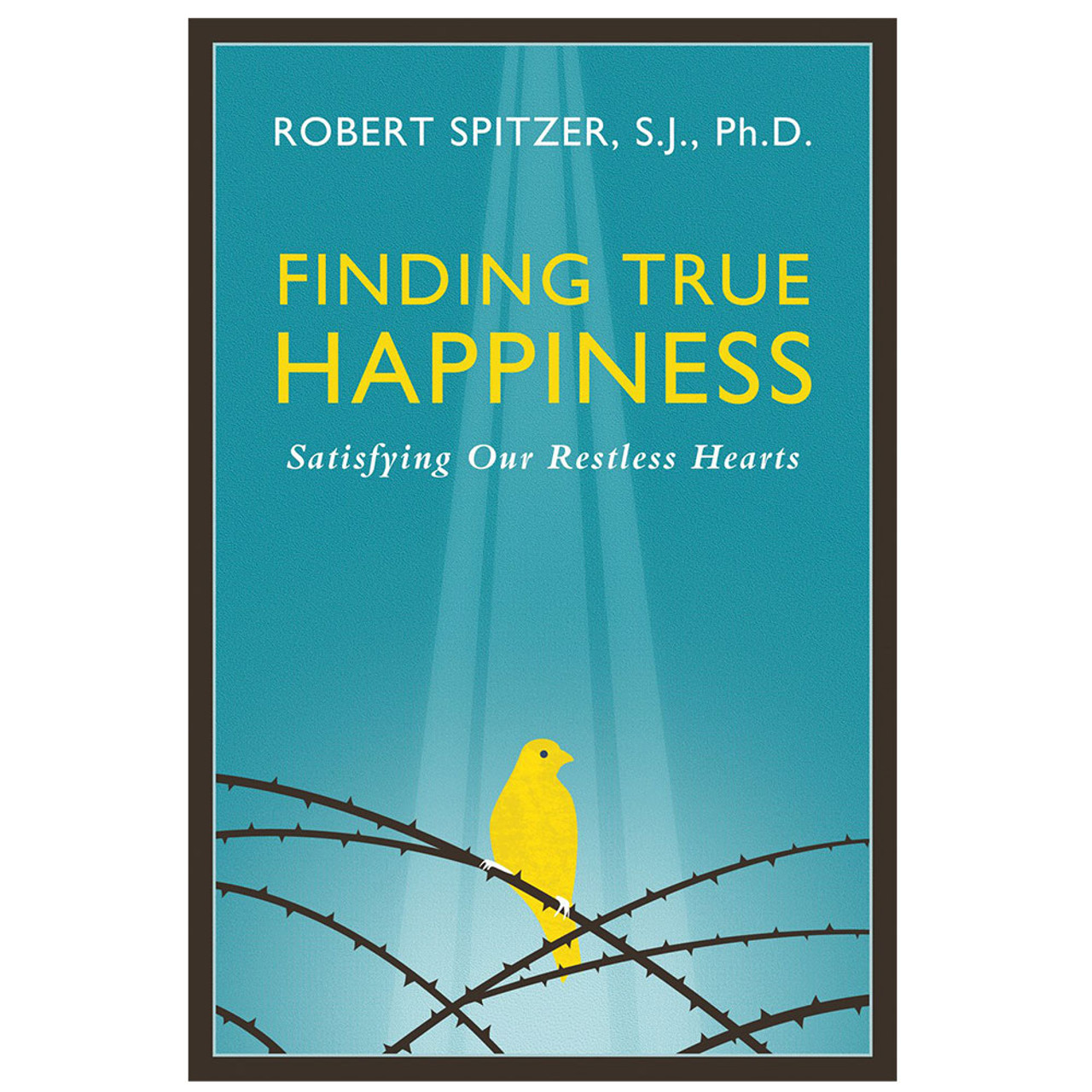 Finding True Happiness Spitzer, Fr Robert