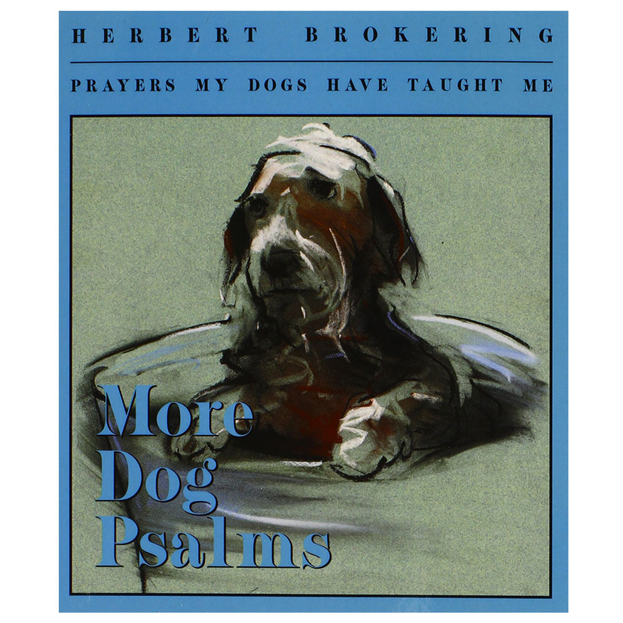 More Dog Psalms Brokering, Herbert