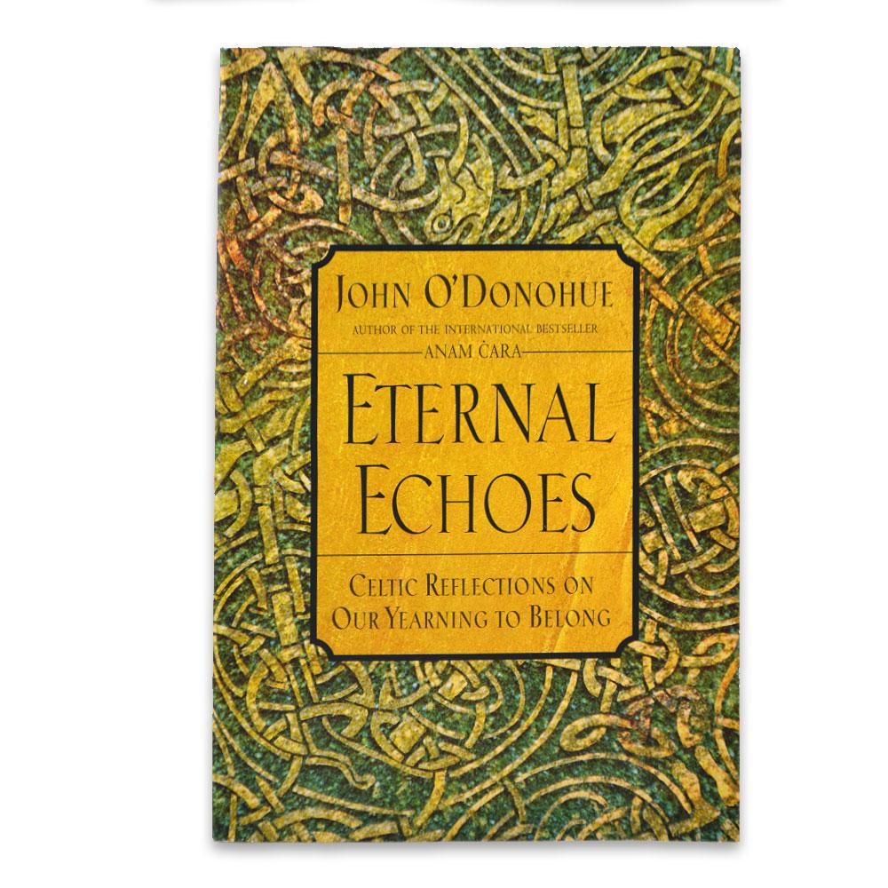 Eternal Echoes by John O'Donohue
