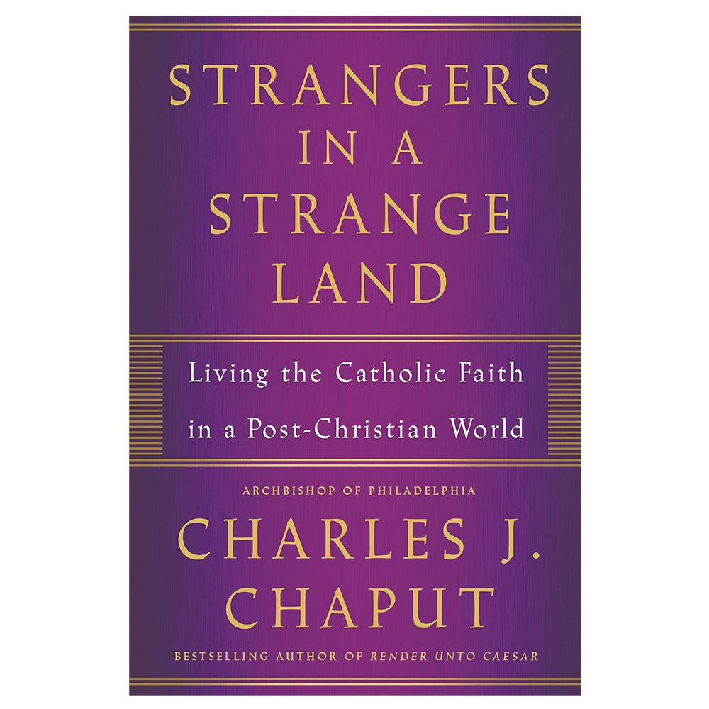 Strangers in a Strange Land Chaput, Charles