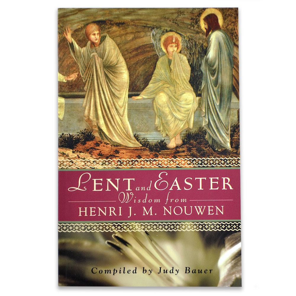 Lent and Easter Wisdom by Henri J. M. Nouwen