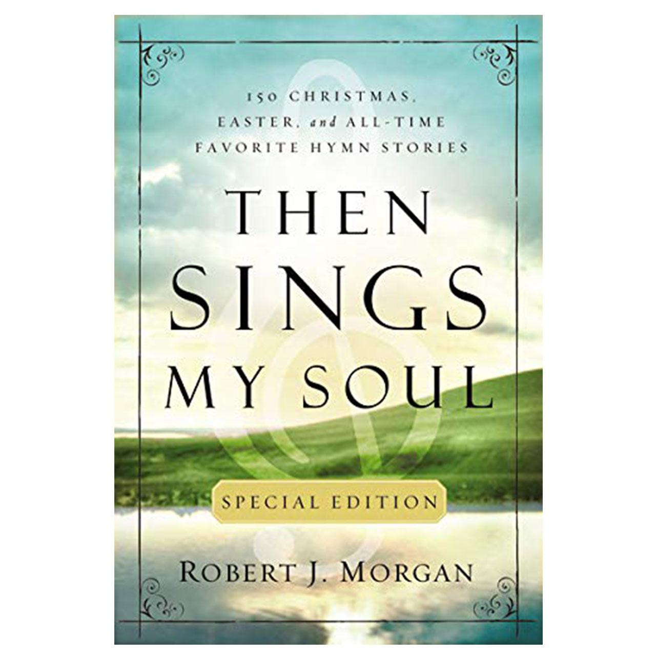 Then Sings My Soul by Robert Morgan