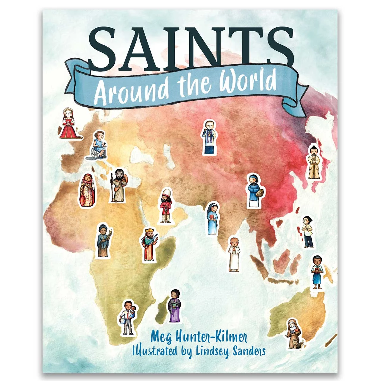 Saints Around the World by Meg Hunter-Kilmer