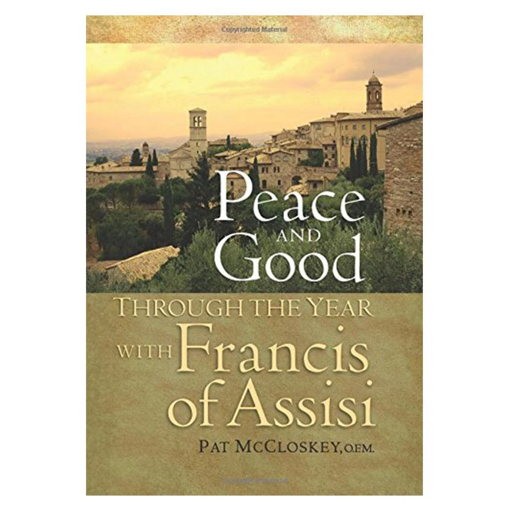 Peace and Good Through the Year with Francis Assisi