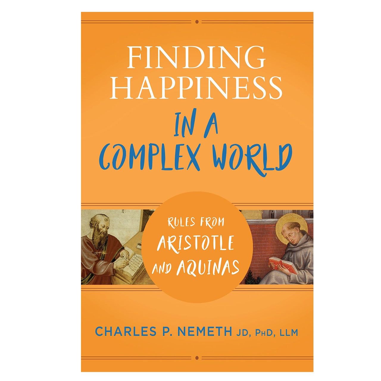 Finding Happiness in a Complex World By Dr. Charles Nemeth