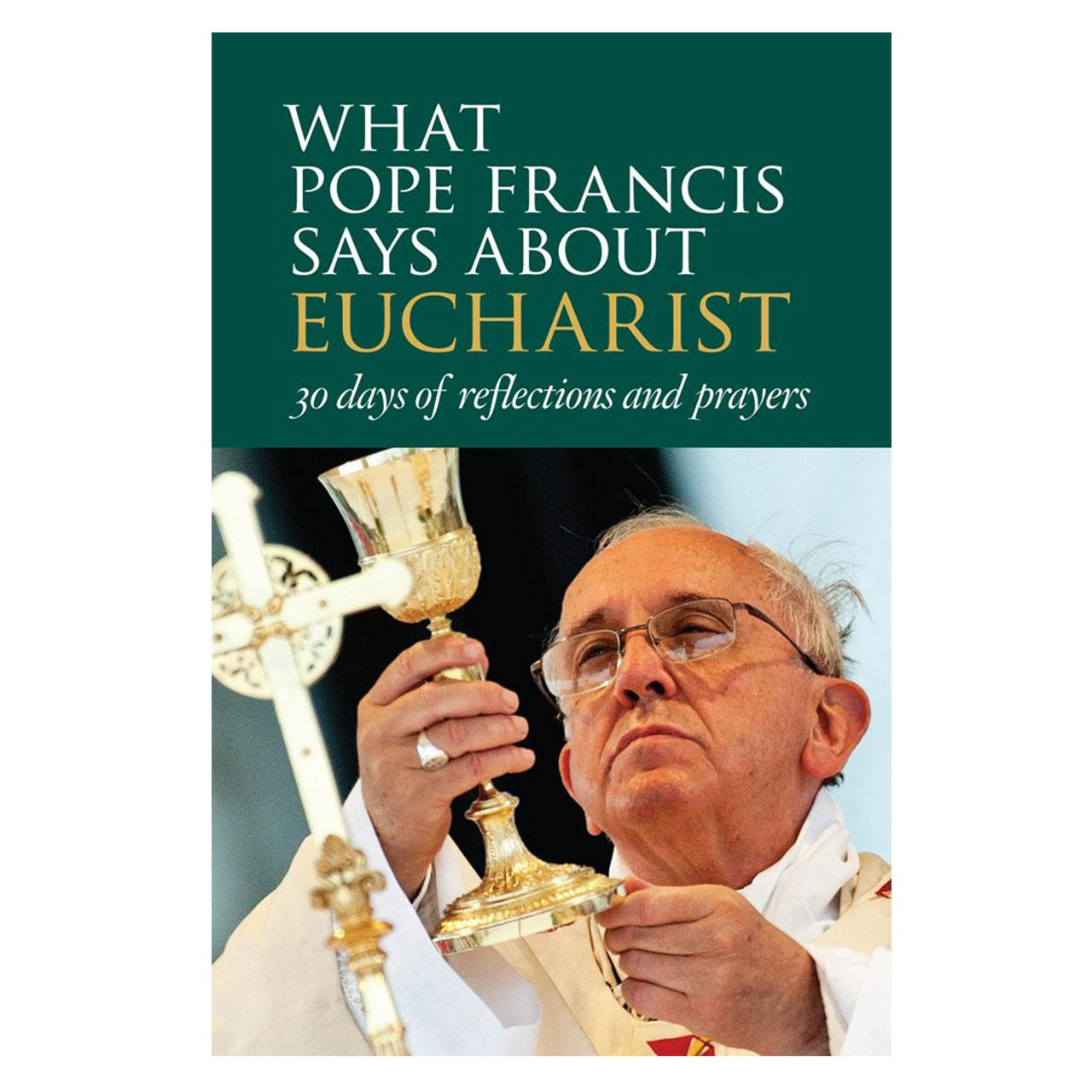 Pope Francis About the Eucharist
