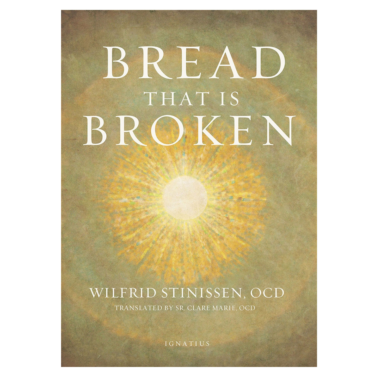 Bread that is Broken by Fr. Wilfrid Stinissen