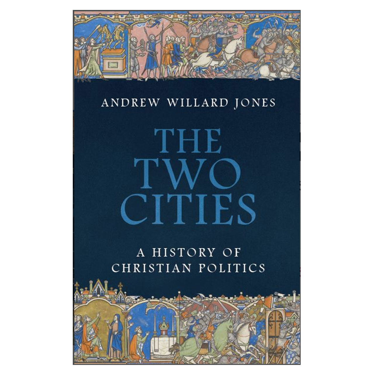 The Two Cities: A History of Christian Politics