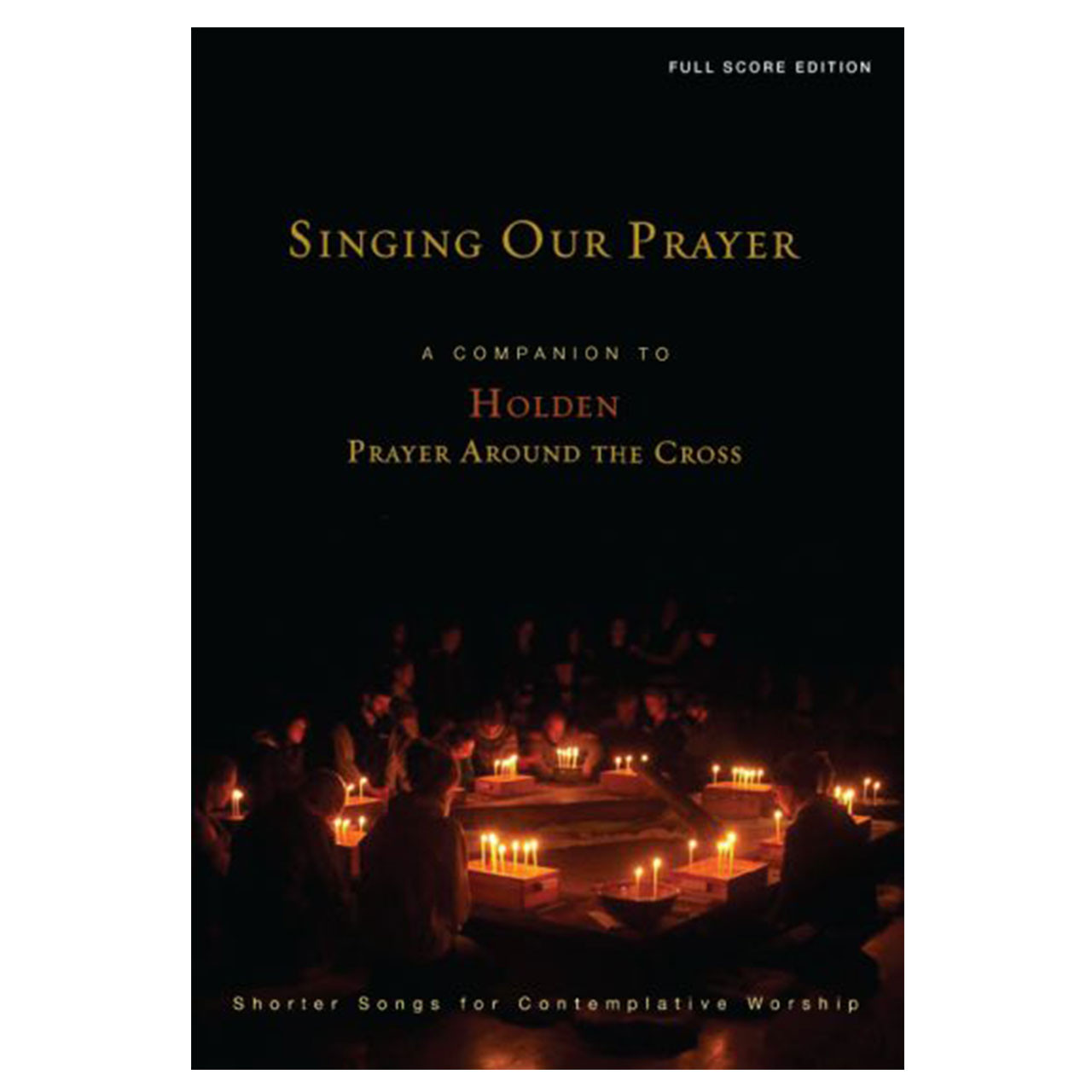 Singing Our Prayer Score by Susan Briehl & Tom Witt