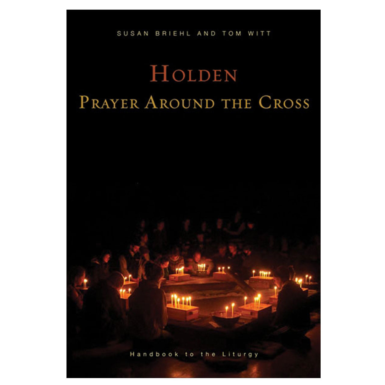 Handbook for Holden Prayer Around the Cross