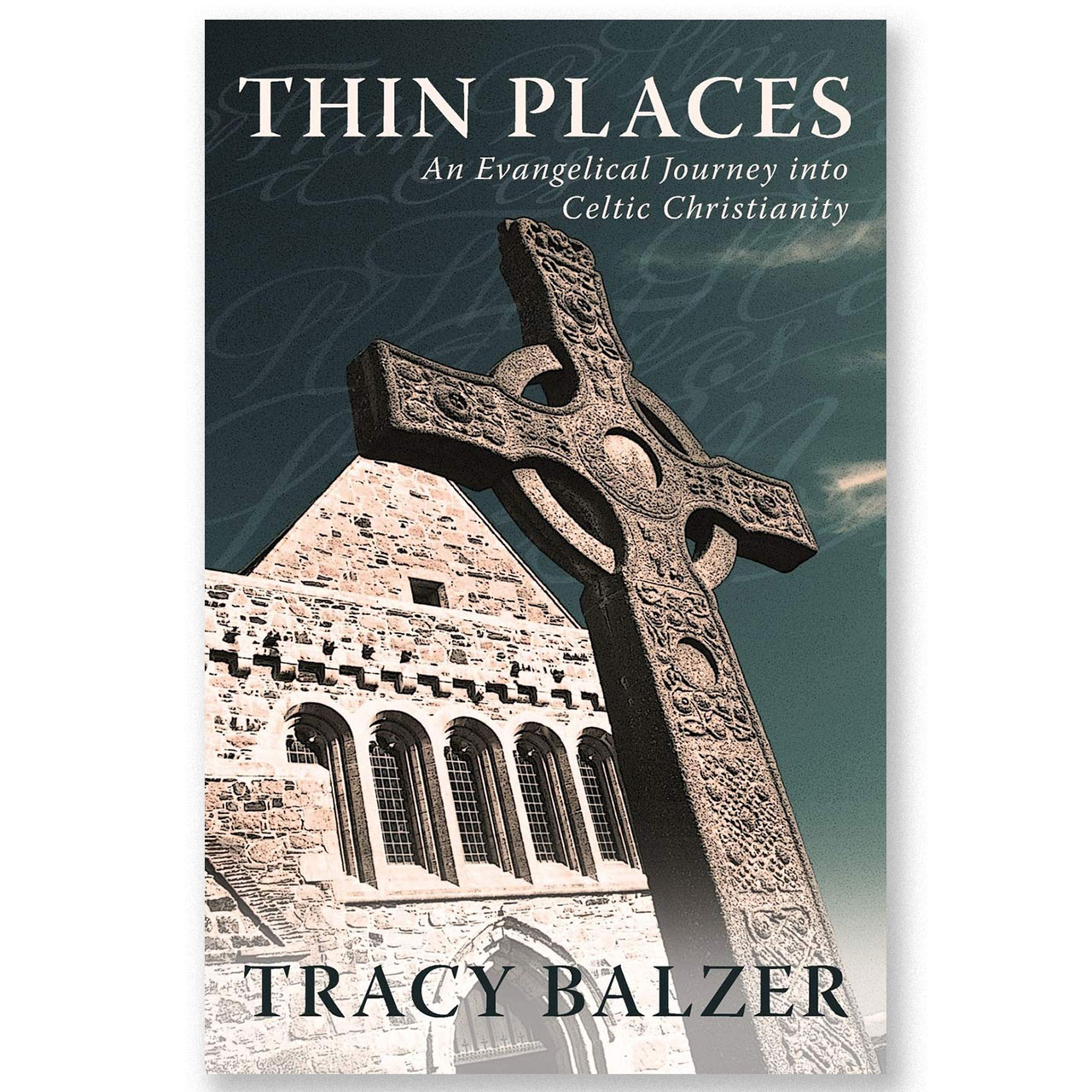 Cover of the Thin Places: Evangelical Journey into Celtic Christianity