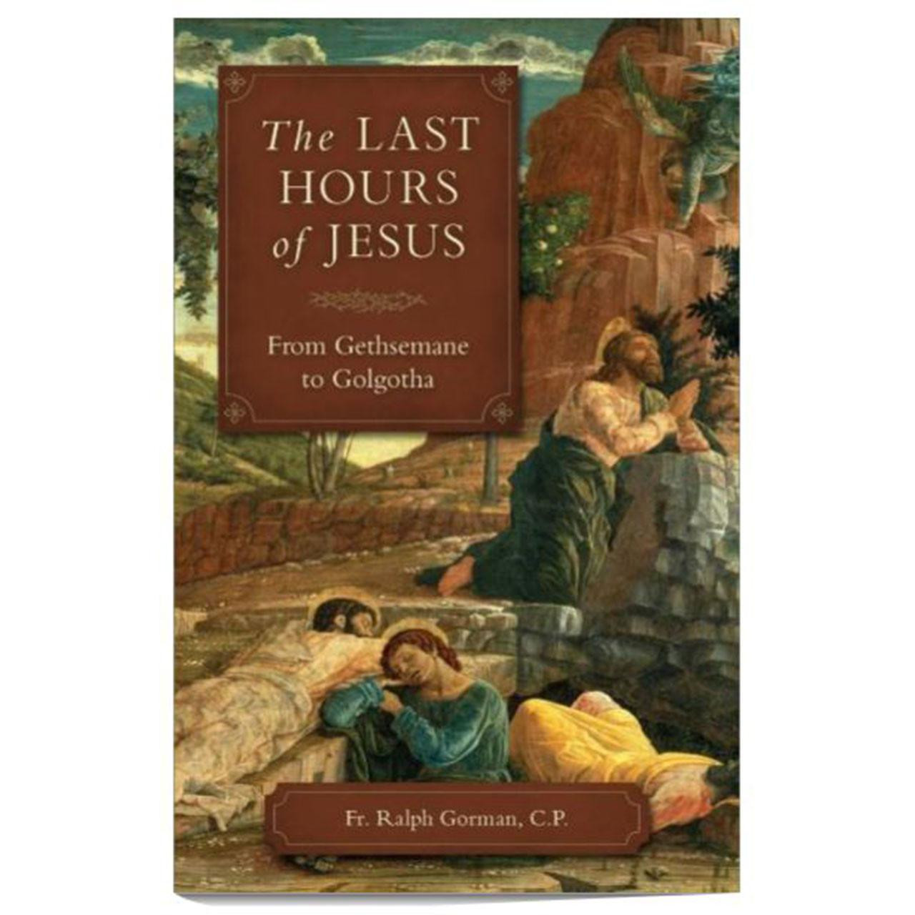The Last Hours of Jesus by Fr. Gorman, CP