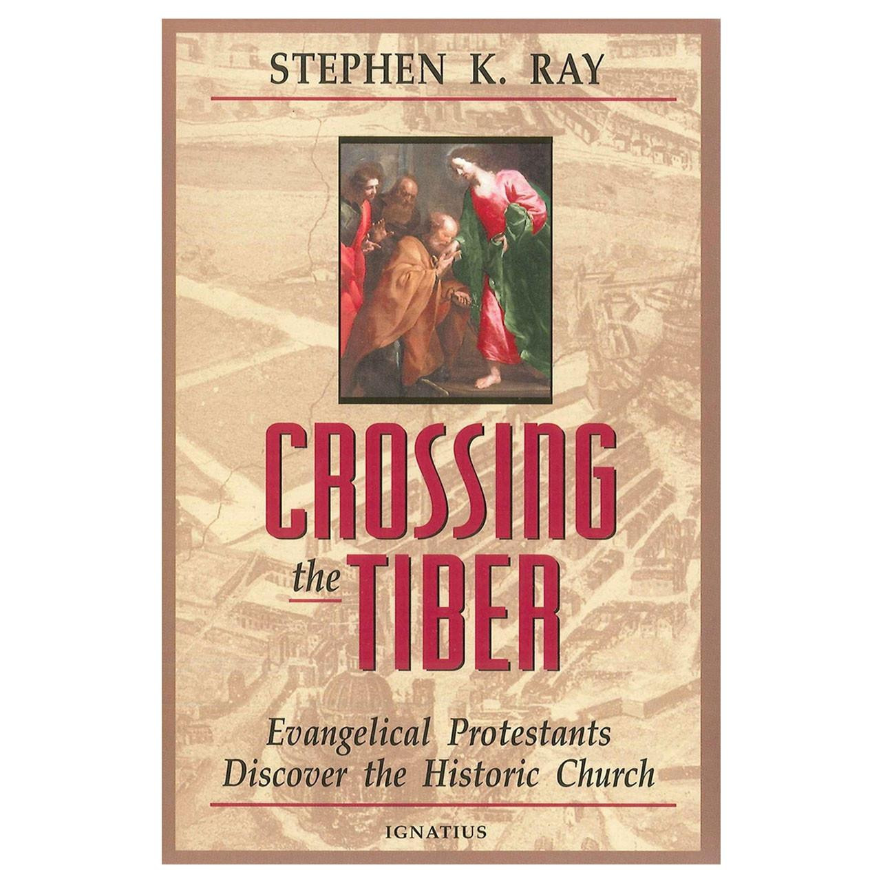 Crossing the Tiber by Stephen K. Ray