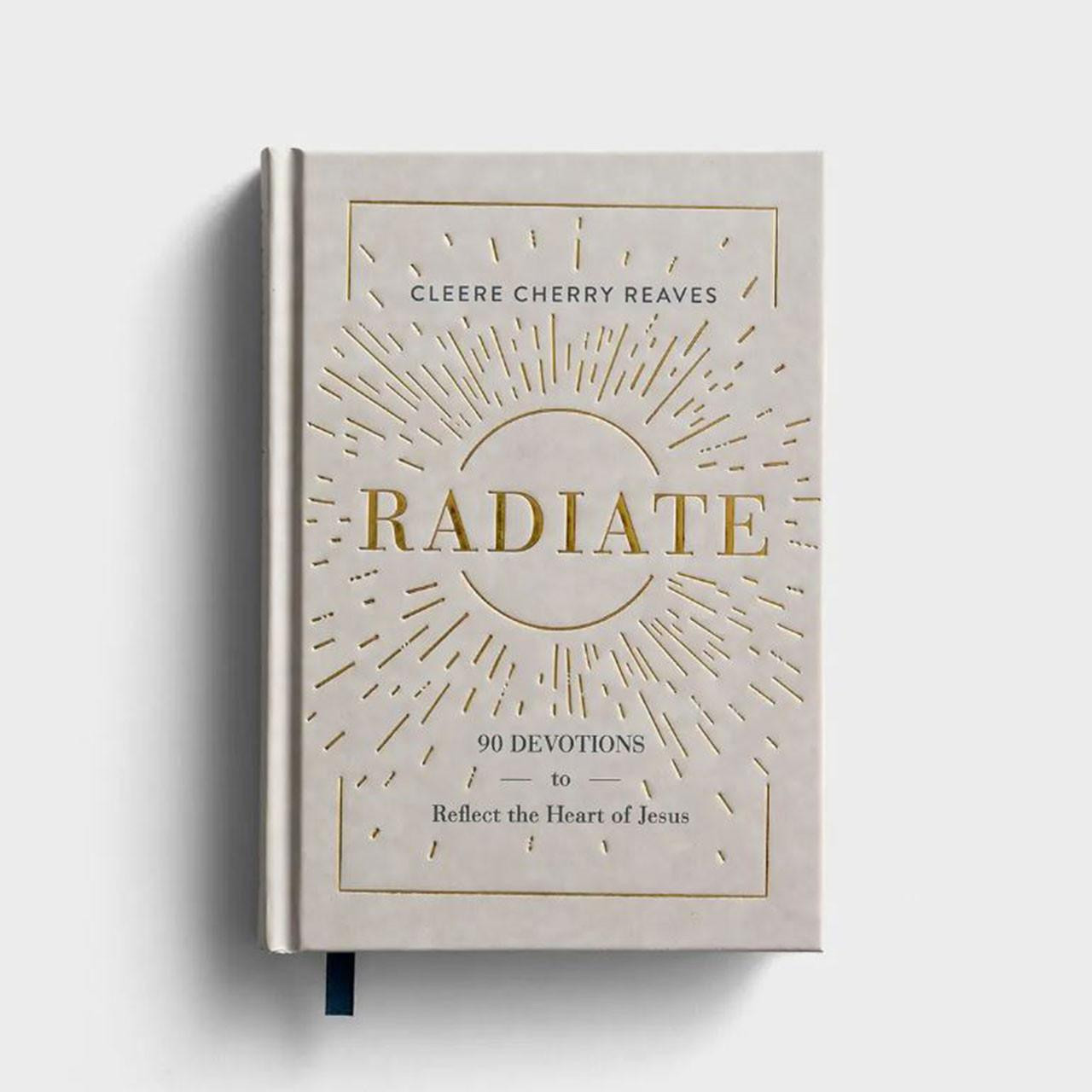 Radiate: 90 Devotions to Reflect the Heart of Jesus