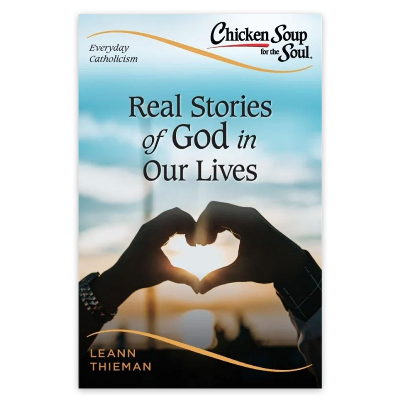 Real Stories of God in Our Lives by Leann Thieman