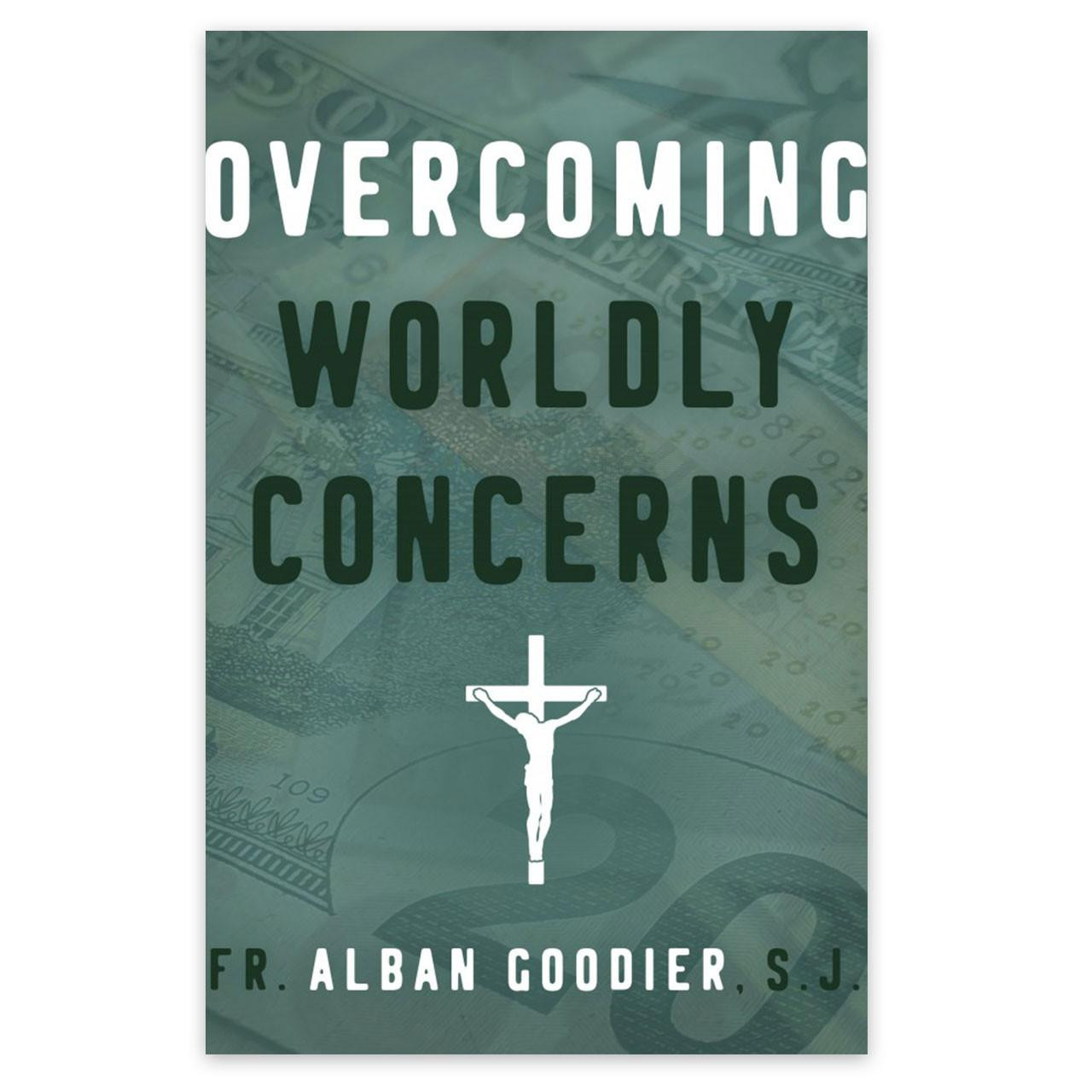 Overwhelming Wordly Concerns