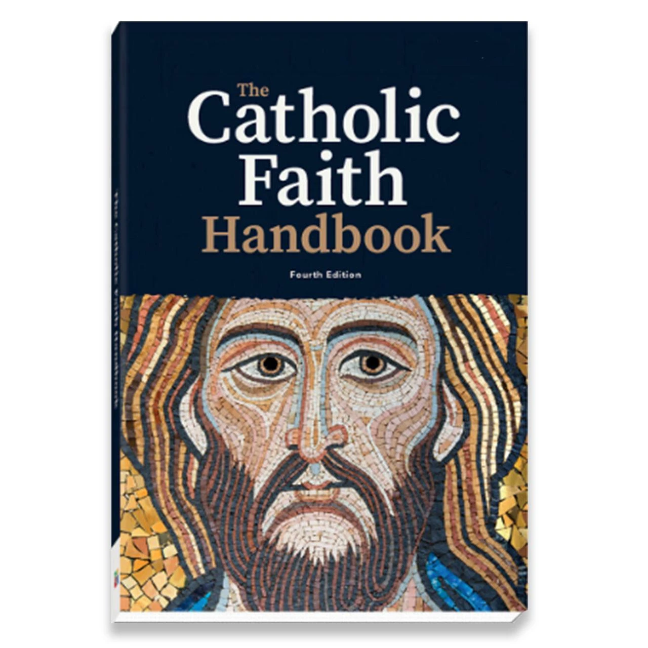 The Catholic Faith Handbook 4th Ed.