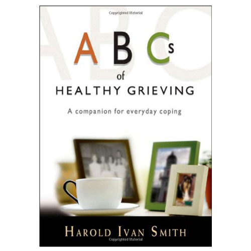 ABC's of Healthy Grieving Smith, Harold Ivan