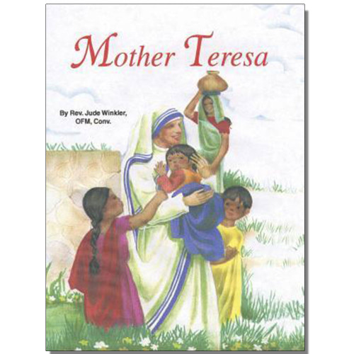 Mother Teresa  by Rev. Jude Winkler Mother Teresa  by Rev. Jude Winkler