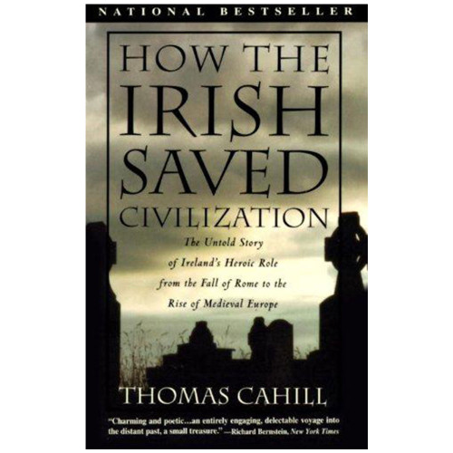 How the Irish Saved Civilization by Thomas Cahill