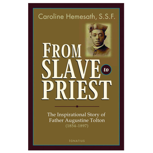 From Slave to Priest Caroline Hemesath, O.S.F.