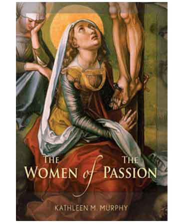 Women of the Passion Murphy, Kathleen M