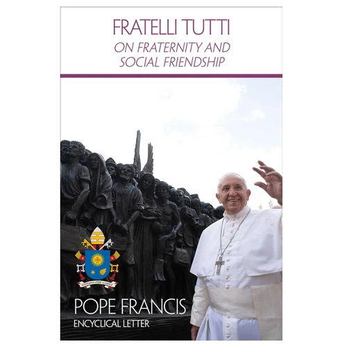 Pope Francis 2020 Encyclical On Fraternity and Social Friendships