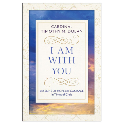 I Am With You by Cardinal Dolan