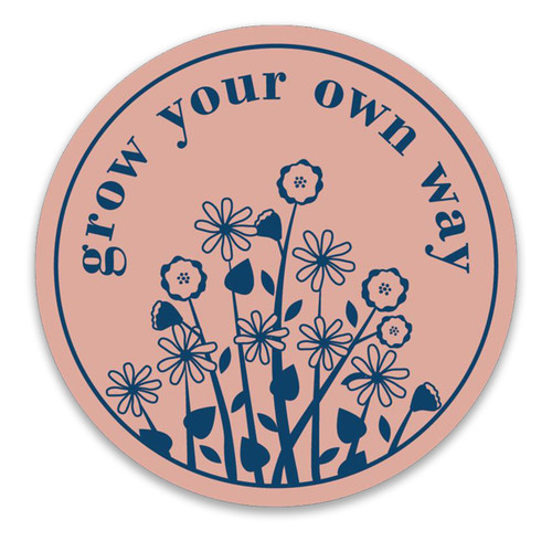 Vinyl Grow Your Own Way Sticker