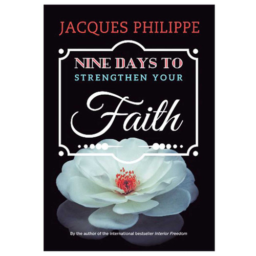 Nine Days to Strengthen Your Faith by Fr. Jacques Philippe