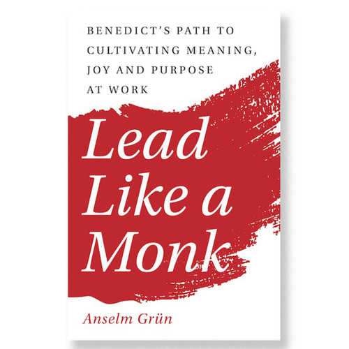 Lead Like a Monk by Anselm Grun