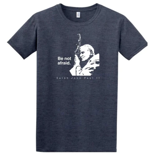Saint John Paul II Be Not Afraid T-Shirt
