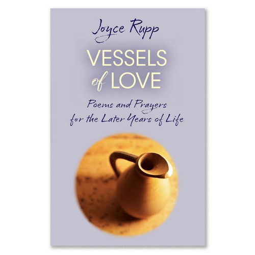 Vessels of Love by Joyce Rupp