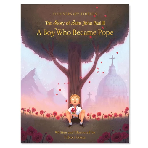 Anniversary Edition - The Story of St. John Paul II: A Boy who became Pope