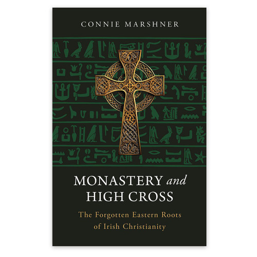 Monastery & High Cross: The Forgotten Easter Roots of Irish Christianity