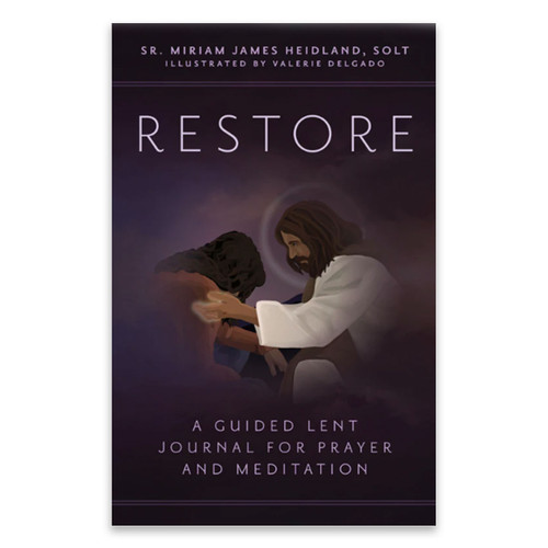 Restore: Guided Lenten Journal for Prayer and Meditation by Sr. Miriam James Heidland, SOLT