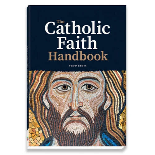 The Catholic Faith Handbook 4th Ed.