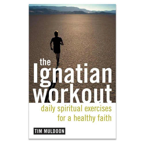 The Ignatius Workout by Tim Muldoon