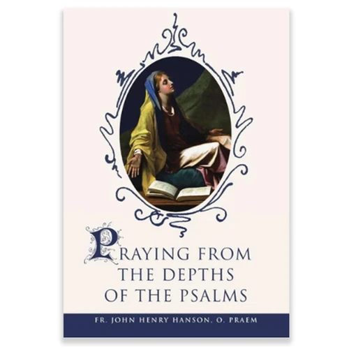 Praying From the Depths of the Psalms by Fr. John Henry Hanson showing front cover