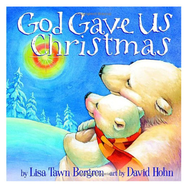 God Gave Us Christmas By Lisa Tawn Bergren | St. Patrick's Guild