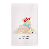 Funny Kitchen Towel, If You Can't Tone It, Tan It